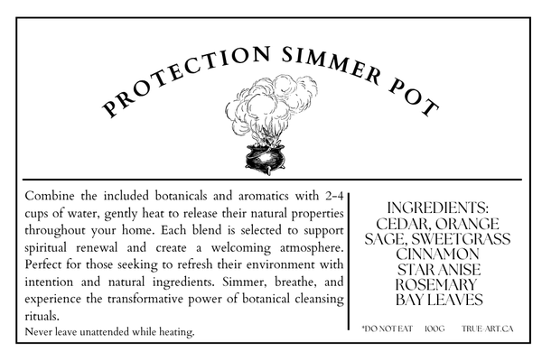 TRUE ART KELOWNA - A black and white printed informational card titled 'PROTECTION SIMMER POT' with a small illustration of a pot and steam, plus text describing how to use included botanicals and aromas, ingredient list, and 'DO NOT LEAVE UNATTENDED WHILE HEATING.'.