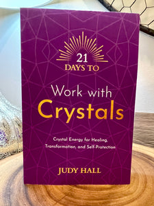 TRUE ART KELOWNA - 21 Days To Work with Crystals