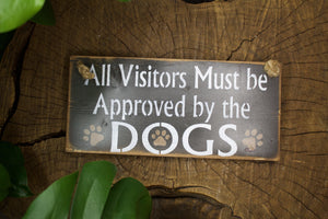 All Visitors Must Be Approved By Dogs Wall Hanging - TRUE ART KELOWNA